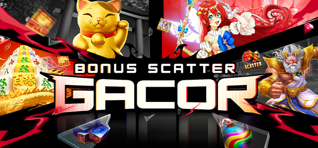 BONUS SCATTER GACOR